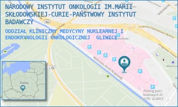 ODDZIAŁ KLINICZNY MEDYCYNY NUKLEARNEJ I ENDOKRYNOLOGII ONKOLOGICZNEJ - NARODOWY INSTYTUT ONKOLOGII IM.MARII SKŁODOWSKIEJ-CURIE-PAŃSTWOWY INSTYTUT BADAWCZY - UL. WYBRZEŻE ARMII KRAJOWEJ 15,  GLIWICE