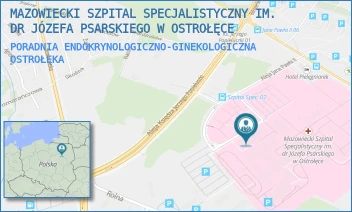 PORADNIA ENDOKRYNOLOGICZNO-GINEKOLOGICZNA - MAZOWIECKI SZPITAL SPECJALISTYCZNY IM. DR JÓZEFA PSARSKIEGO W OSTROŁĘCE - JANA PAWŁA II 120A,  OSTROŁĘKA
