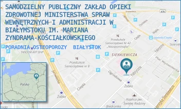 PORADNIA OSTEOPOROZY - SAMODZIELNY PUBLICZNY ZAKŁAD OPIEKI ZDROWOTNEJ MINISTERSTWA SPRAW WEWNĘTRZNYCH I ADMINISTRACJI W BIAŁYMSTOKU IM. MARIANA ZYNDRAMA-KOŚCIAŁKOWSKIEGO - FABRYCZNA 27,  BIAŁYSTOK